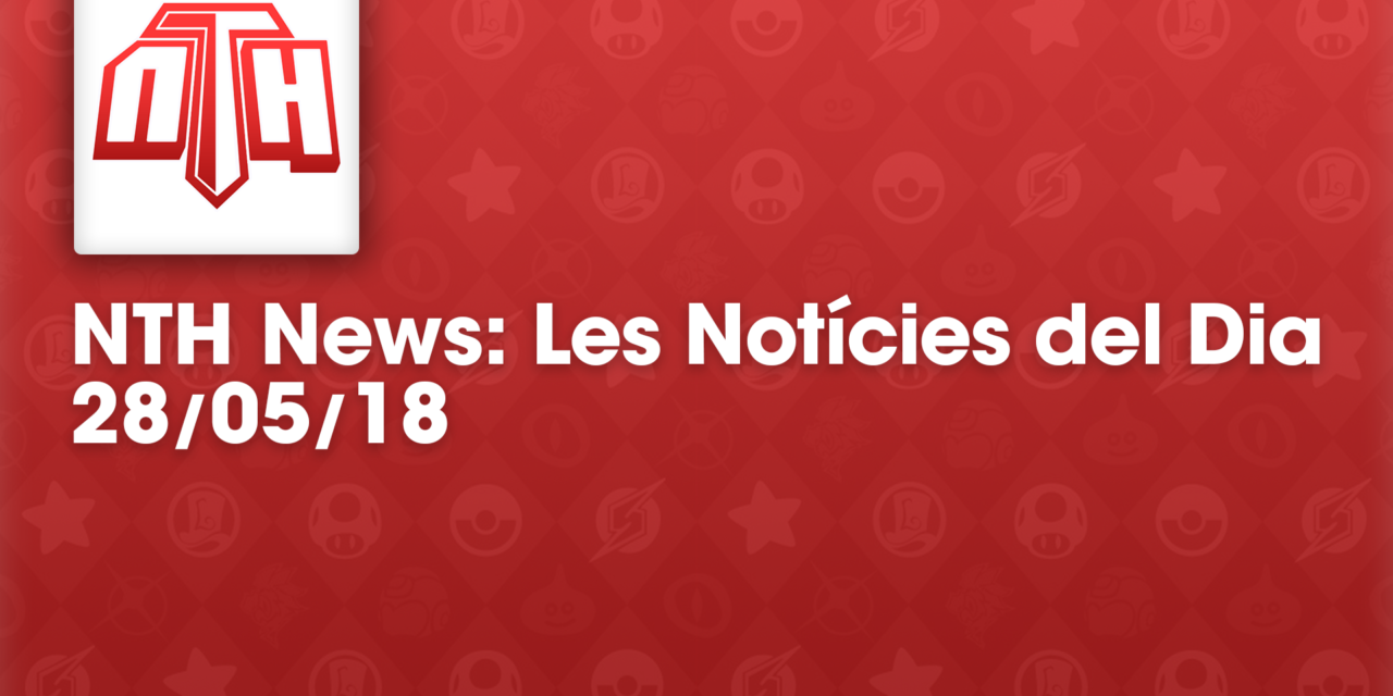 NTHNews Mini: Les notícies del dia (28/05/2018) #Youtuberscatalans