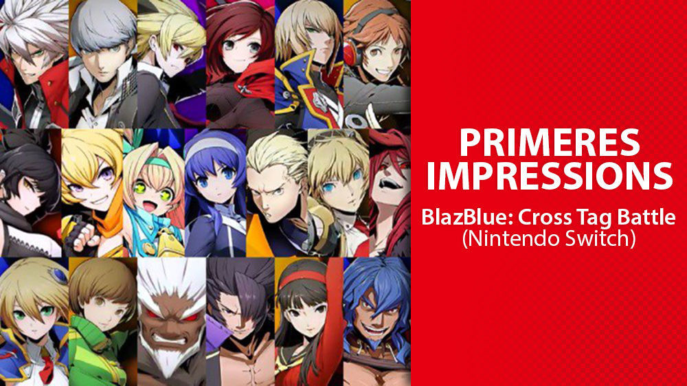 [PRIMERES IMPRESSIONS] BlazBlue: Cross Tag Battle (Switch)