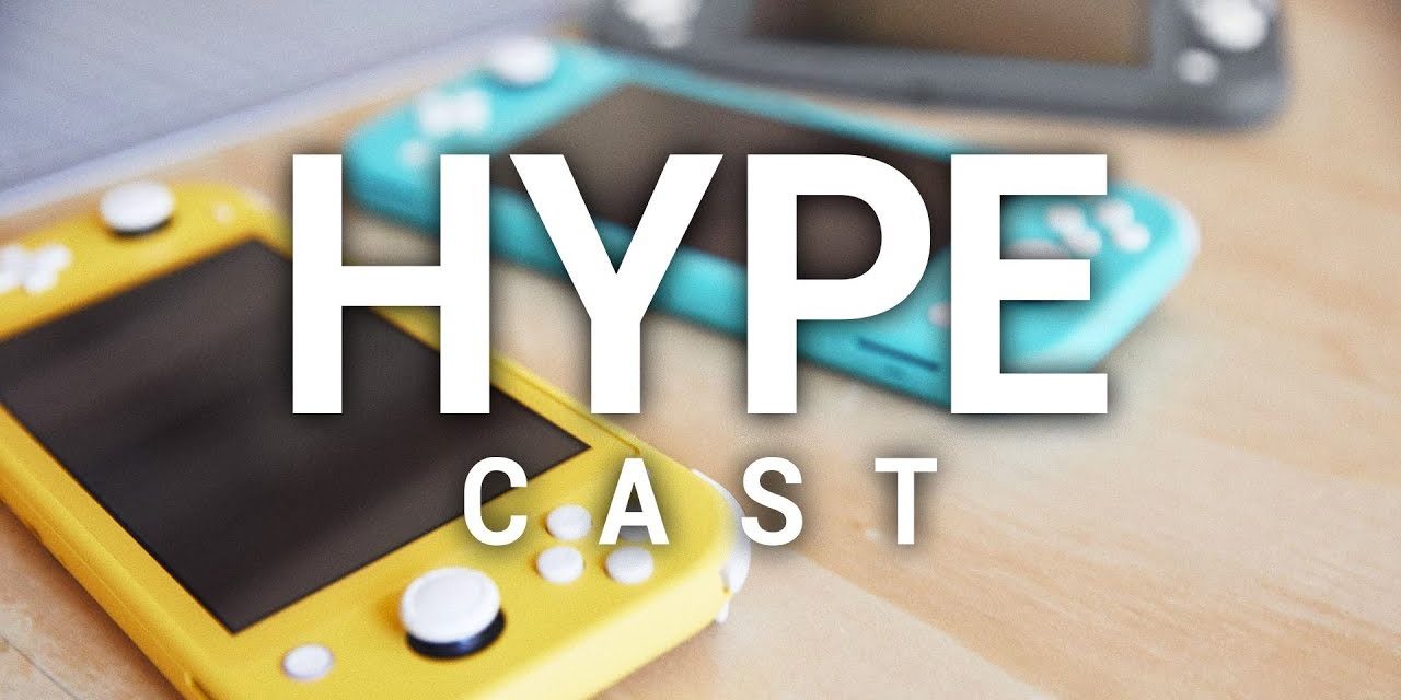 [NTH] HypeCast: Nintendo Switch Lite- 10/7/19