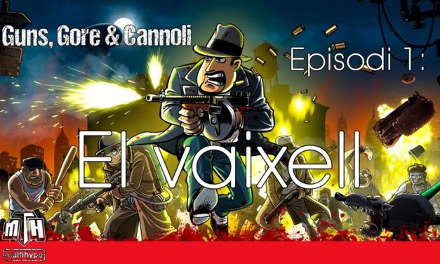 [MULTIHYPE] Guns, Gore & Cannoli (Episodi 1: El Vaixell)