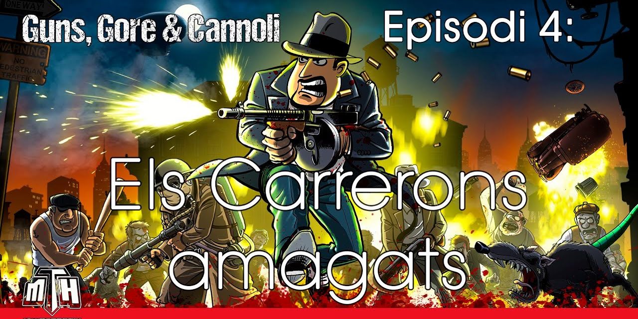 [MULTIHYPE] Guns, Gore & Cannoli (Episodi 4: Els carrerons amagats)