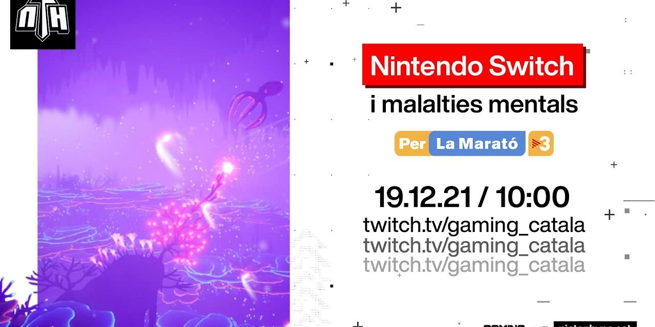 [NTH] Nintendo Switch i malalties mentals (La Marató 2021)